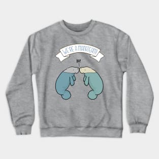 We're a manateam! manatee love and friendship Crewneck Sweatshirt